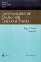 Ovary and testis transplants by Roger Gosden & Yves Aubard. RG Landes Company