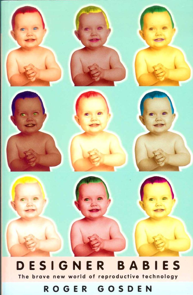 Designer Babies by Roger Gosden. Victor Gollancz